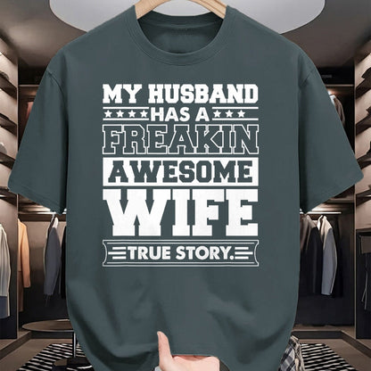 Best Wife Shirt, Wife and Husband Unisex T-Shirt/Hoodie/Sweatshirt HLT00 - My Husband Has A Freaking Awesome Wife T-Shirt