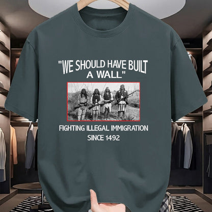 Native American T-Shirts, Vintage Native American Unisex T-Shirt/Hoodie/Sweatshirt HLT00 - We Should Have Built a Wall. Native American