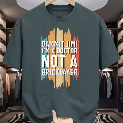 Best Doctor Shirt, Funny Doctor UnisexT-Shirt/Hoodie/Sweatshirt HLT00 - Dammit Jim! I'm a Doctor not a Bricklayer! Funny Doctor T-Shirt