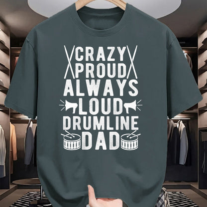 Gift for Dad Shirt, Funny Dad Unisex T-Shirt/Hoodie/Sweatshirt HLT00 – Crazy Proud Always Loud Drumline Dad Drumline Father T-Shirt