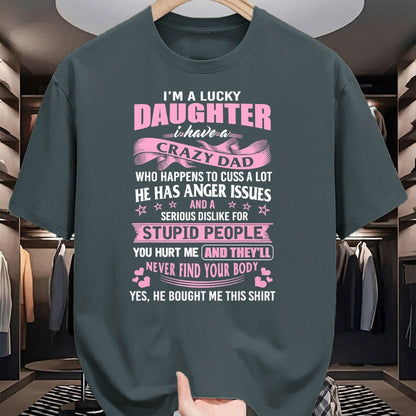 Gift for Dad Shirt, Funny Dad Unisex T-Shirt/Hoodie/Sweatshirt HLT00 – Best Daughter Shirt - I_m a Lucky Daughter I Have Crazy Dad T-Shirt