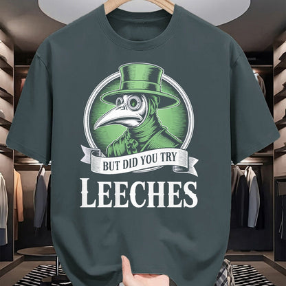 Best Doctor Shirt, Funny Doctor UnisexT-Shirt/Hoodie/Sweatshirt HLT00 - Plague Doctor Steampunk But Did You Try Leeches T-Shirt