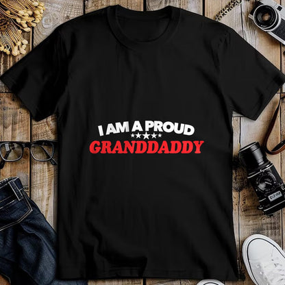 Gift for Dad Shirt, Funny Dad Unisex T-Shirt/Hoodie/Sweatshirt HLT00 – Mens I am a Proud GrandDaddy T Shirt - Father_s Day Gift Tee