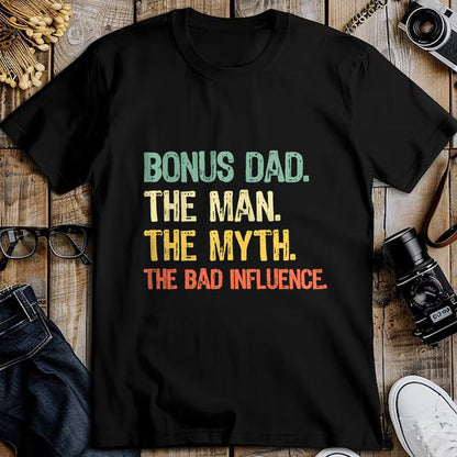 Gift for Dad Shirt, Funny Dad Unisex T-Shirt/Hoodie/Sweatshirt HLT00 – Bonus Dad The Man Myth Bad Influence Funny Step-Dad Stepdad T-Shirt