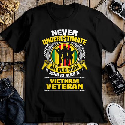 Proud Veteran Shirt, Funny Veteran UnisexT-Shirt/Hoodie/Sweatshirt HLT00 - Never Underestimate an Old Man Who is Also Vietnam Veteran T-Shirt