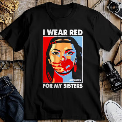 Native American T-Shirts, Vintage Native American Unisex T-Shirt/Hoodie/Sweatshirt HLT00 - I Wear Red For My,Sister Native American Stop MMIW