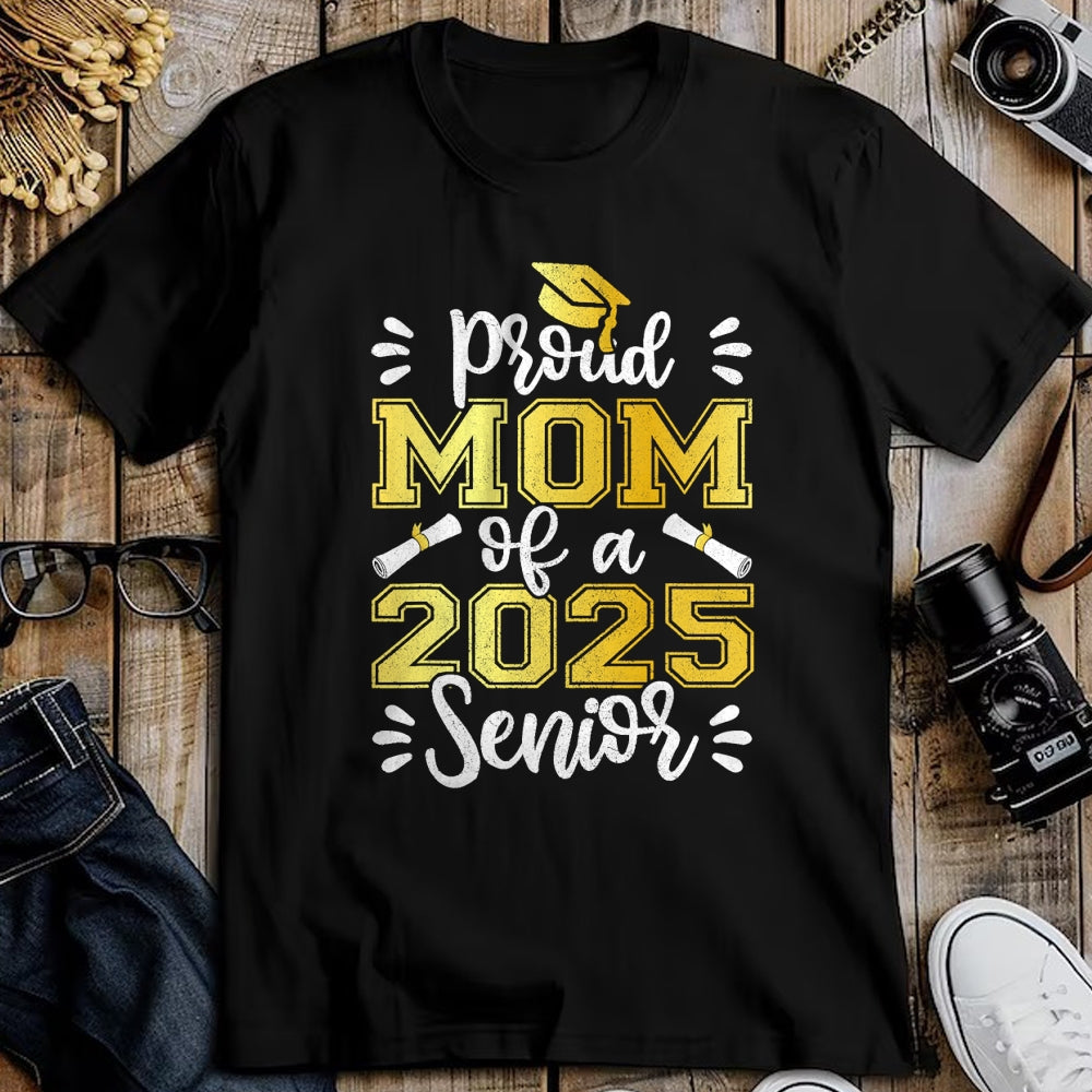 Gift for Mom Shirt, Funny Mom Unisex T-Shirt/Hoodie/Sweatshirt HLT00 - Graduation Proud Mom of a 2025 Senior Shirt, Class of 2025 T-Shirt