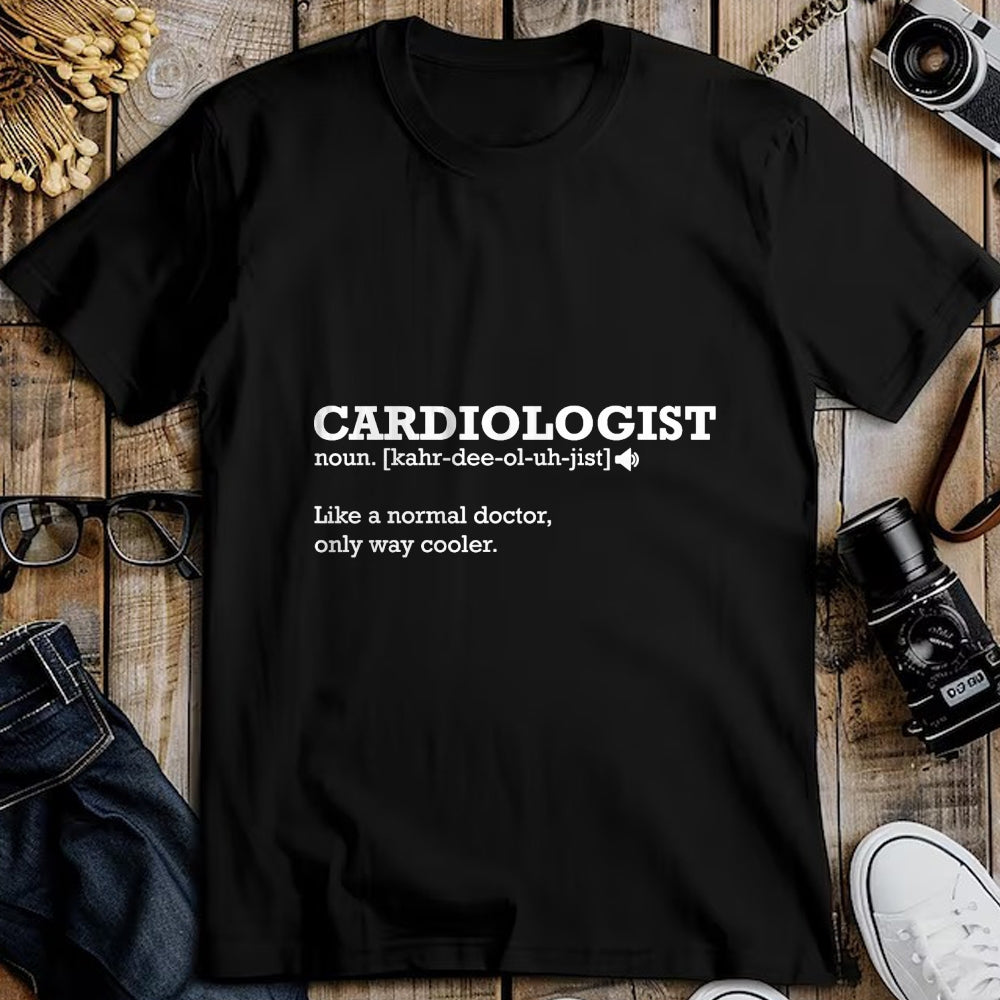 Best Doctor Shirt, Funny Doctor UnisexT-Shirt/Hoodie/Sweatshirt HLT00 - Cardiologist Funny Definition Gift Idea T-Shirt