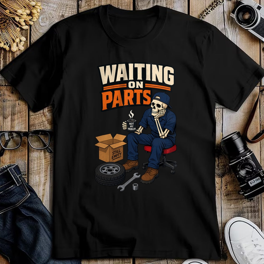 Best Mechanic Life Shirt, Funny Mechanic UnisexT-Shirt/Hoodie/Sweatshirt HLT00 - Waiting On Parts Auto Mechanic Skeleton Garage Humor T-Shirt