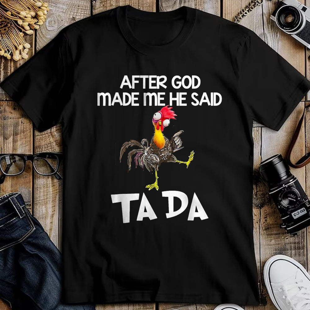 Best Thanksgiving Family Shirt , Funny Thanksgiving UnisexT-Shirt/Hoodie/Sweatshirt HLT00 -  After God made Me He Said Ta Da Funny Chicken T-Shirt