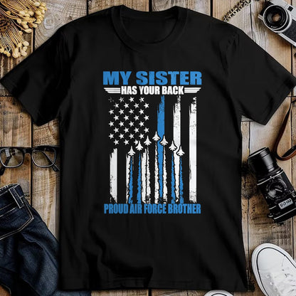 Gift for Dad Shirt, Funny Dad Unisex T-Shirt/Hoodie/Sweatshirt HLT00 – My Sister Has Your Back Proud Air Force Brother T-Shirt