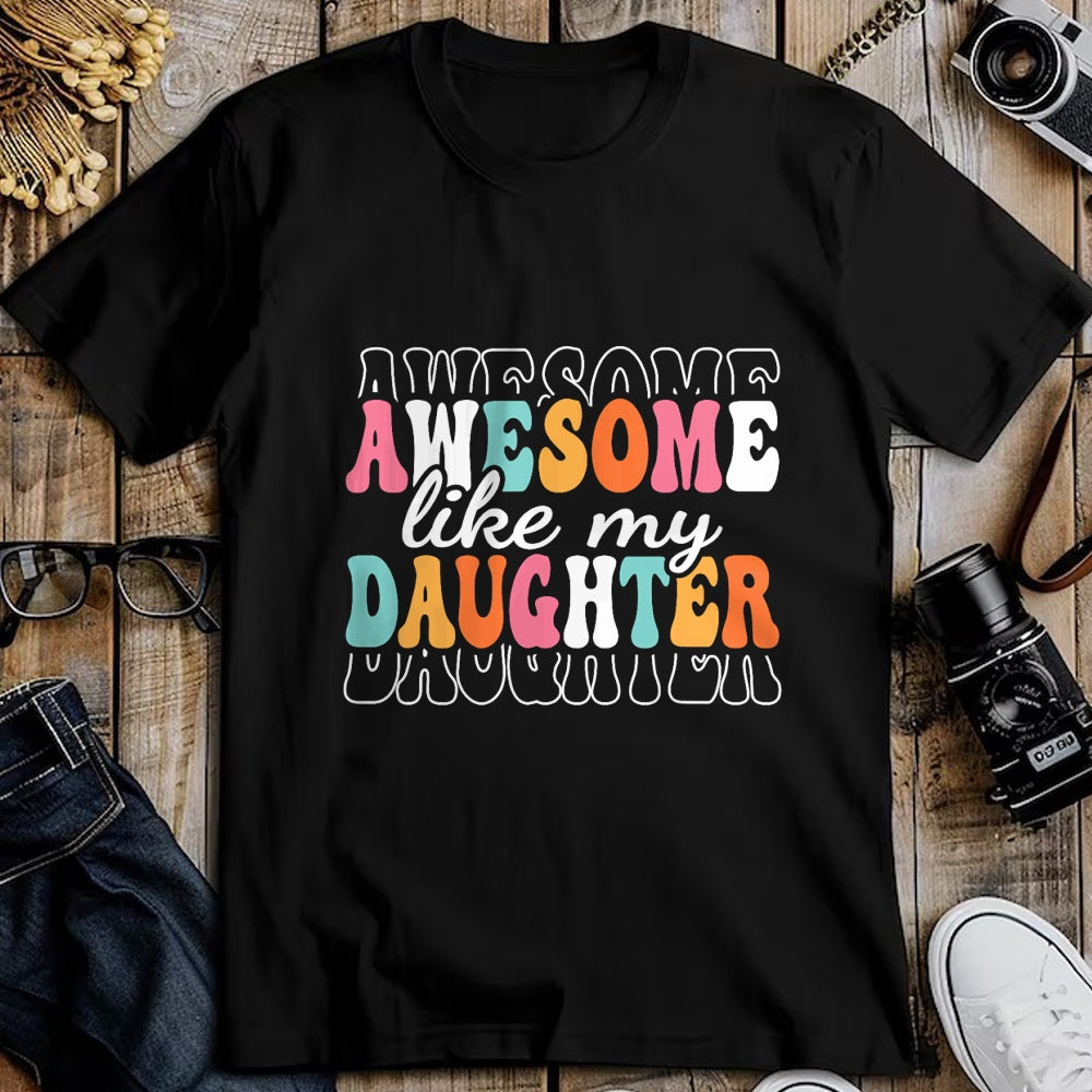 Gift for Mom Shirt, Funny Mom Unisex T-Shirt/Hoodie/Sweatshirt HLT00 - Awesome Like My Daughter Funny Mama Mother Mom Daughter T-Shirt