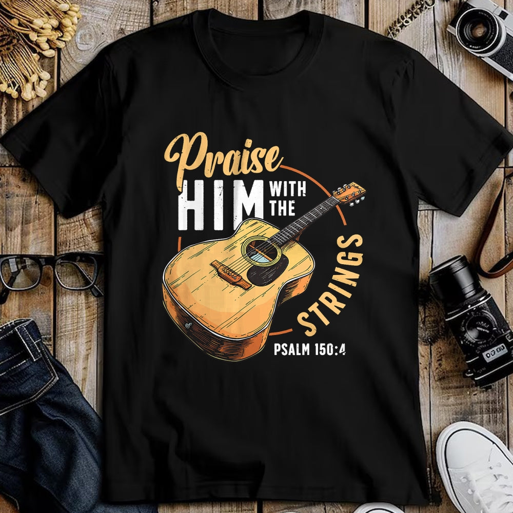 Guitar Lover Shirt, Funny Guitar UnisexT-Shirt/Hoodie/Sweatshirt HLT00 - Praise Him with The Strings Bible Psalm Christian Guitar T-Shirt