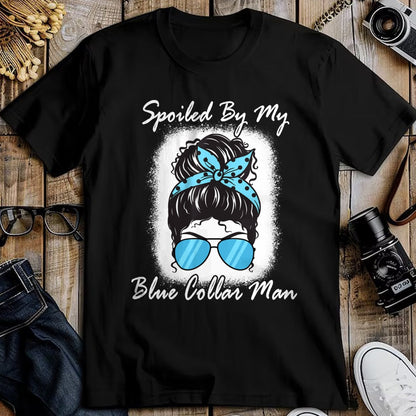 Best Wife Shirt, Wife and Husband Unisex T-Shirt/Hoodie/Sweatshirt HLT00 - Gift for wife T shirt, spoiled wife   Spoiled By My Blue Collar Man, Messy Bun Quote (On Back) Pullo (1)