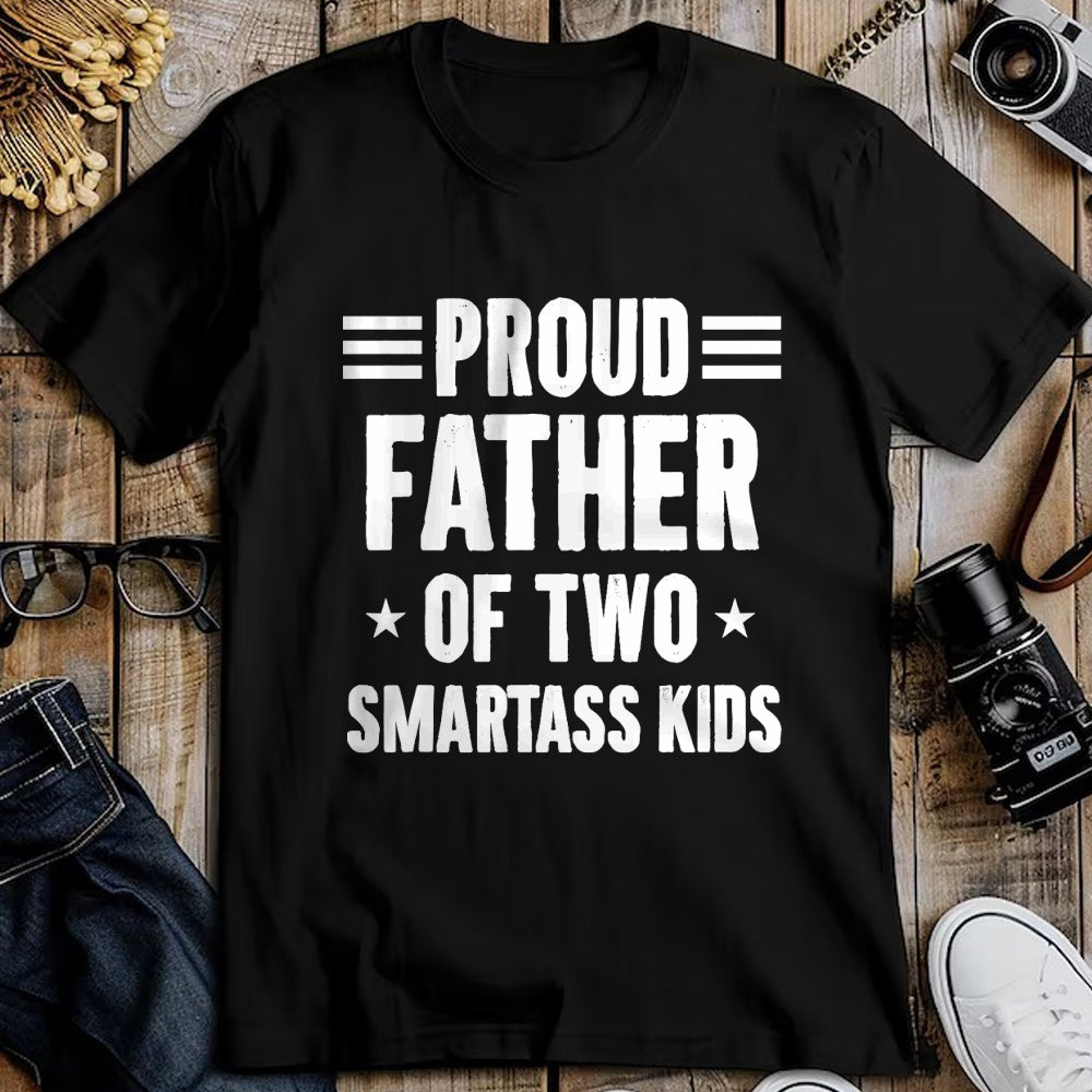Gift for Dad Shirt, Funny Dad Unisex T-Shirt/Hoodie/Sweatshirt HLT00 – Proud Father of Two Smartass Kids Funny Dad Joke T-Shirt