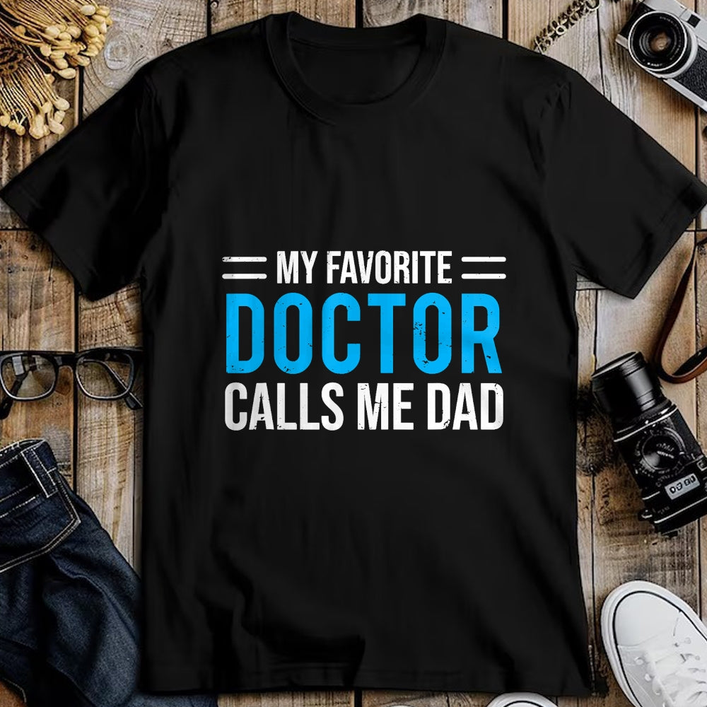 Best Doctor Shirt, Funny Doctor UnisexT-Shirt/Hoodie/Sweatshirt HLT00 - My Favorite Doctor Calls Me Dad Cute Father T-Shirt