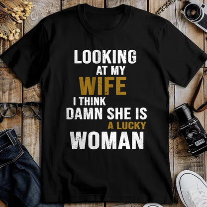 Best Wife Shirt, Wife and Husband Unisex T-Shirt/Hoodie/Sweatshirt HLT00 - Gift for wife T shirt, lucky wife   Looking At My Wife I Think She Is A Lucky Woman Funny T-Shirt (1)