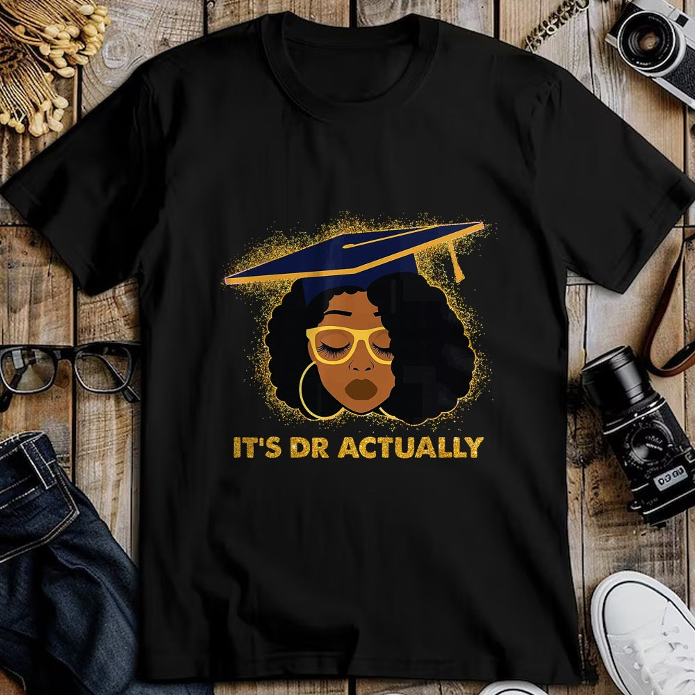 Best Doctor Shirt, Funny Doctor UnisexT-Shirt/Hoodie/Sweatshirt HLT00 - Its Doctor Actually Graduation Healthcare Afro Black Women T-Shirt