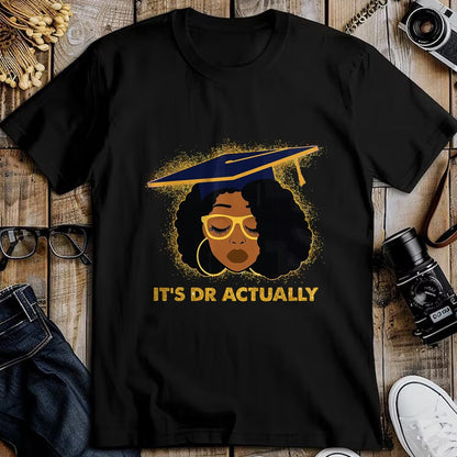 Best Doctor Shirt, Funny Doctor UnisexT-Shirt/Hoodie/Sweatshirt HLT00 - Its Doctor Actually Graduation Healthcare Afro Black Women T-Shirt
