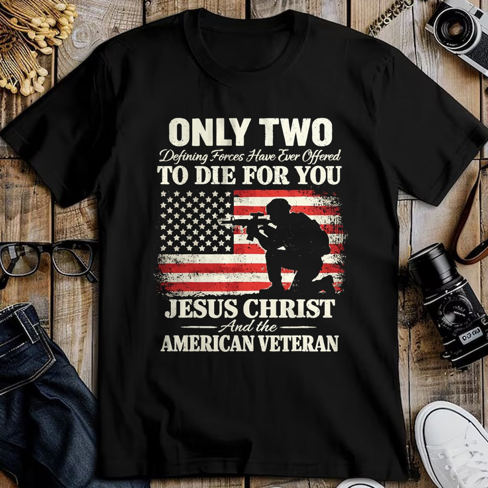 Proud Veteran Shirt, Funny Veteran UnisexT-Shirt/Hoodie/Sweatshirt HLT00 - Two Died for You Christian Veteran Patriotic Design T-Shirt