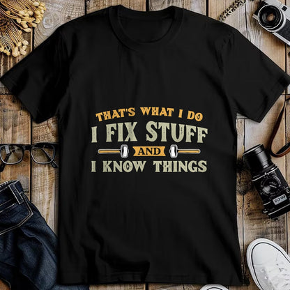 Best Mechanic Life Shirt, Funny Mechanic UnisexT-Shirt/Hoodie/Sweatshirt HLT00 - That's What I Do I Fix Stuff And I Know Things Funny Saying T-Shirt (1)