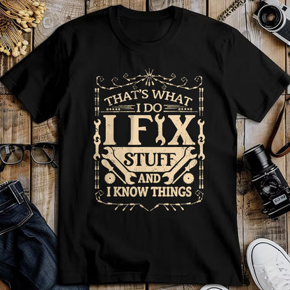 Best Mechanic Life Shirt, Funny Mechanic UnisexT-Shirt/Hoodie/Sweatshirt HLT00 - That's What I Do I Fix Stuff and Know Things Funny Dad Jokes T-Shirt