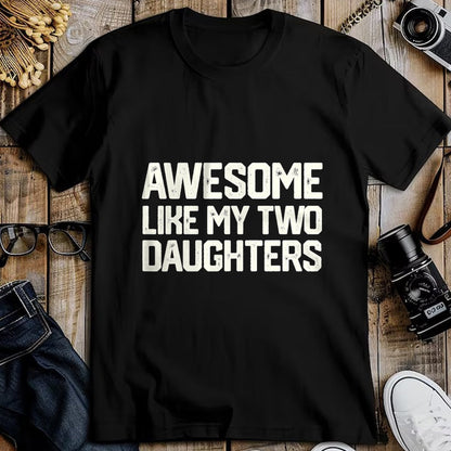 Gift for Dad Shirt, Funny Dad Unisex T-Shirt/Hoodie/Sweatshirt HLT00 – AWESOME LIKE MY TWO DAUGHTERS Father_s Day Dad Men Him Gift T-Shirt