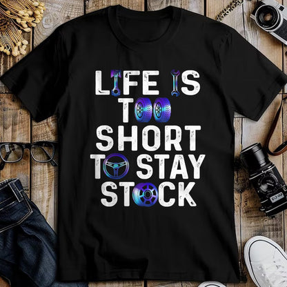 Best Wife Shirt, Wife and Husband Unisex T-Shirt/Hoodie/Sweatshirt HLT00 - Life Is Too Short To Stay Stock Awesome Design For Car Guys T-Shirt