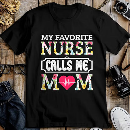 Funny Nurse Shirt, Nurse Unisex T-Shirt/Hoodie/Sweatshirt HLT00 - My Favorite Nurse Calls Me Mom T-Shirt
