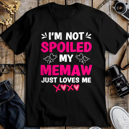 Best Wife Shirt, Wife and Husband Unisex T-Shirt/Hoodie/Sweatshirt HLT00 - I'm Not Spoiled My Memaw Just Loves Me Granddaughter Girls T-Shirt
