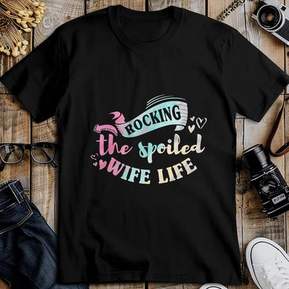 Best Wife Shirt, Wife and Husband Unisex T-Shirt/Hoodie/Sweatshirt HLT00 - Gift for wife T shirt, spoiled wife   Women Spoiled Wife Rockin' The Spoiled Wife Life T-Shirt