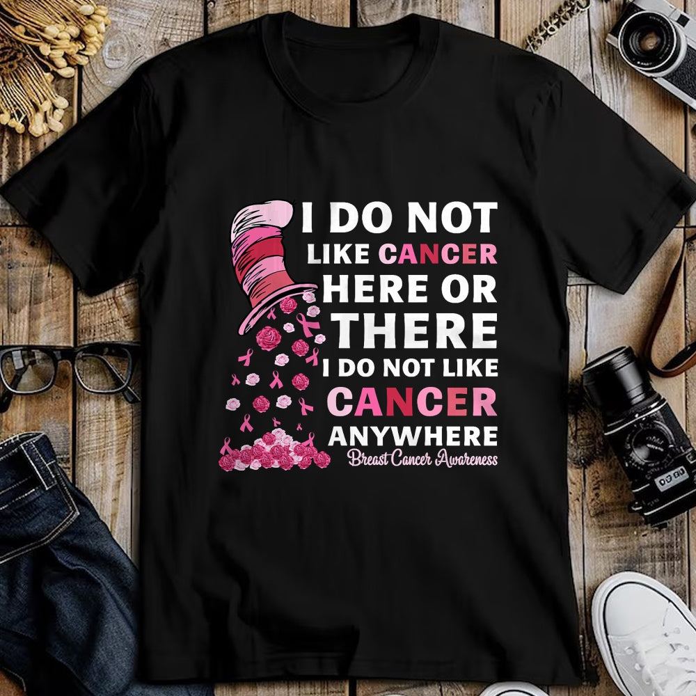 Best Doctor Shirt, Funny Doctor UnisexT-Shirt/Hoodie/Sweatshirt HLT00 - Breast Cancer Awareness Tee I Do Not Like Cancer Here Or There I Do Not Like Cancer Women's Black Mo