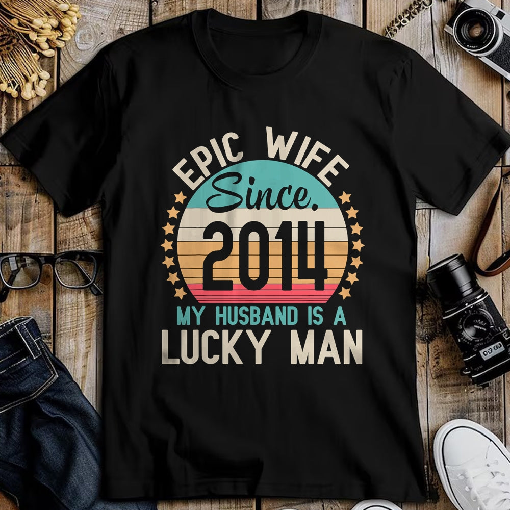 Best Wife Shirt, Wife and Husband Unisex T-Shirt/Hoodie/Sweatshirt HLT00 - Gift for wife T shirt, lucky wife   Epic Wife Since 2014 My Husband Is A Lucky Married Wedding T-Shi