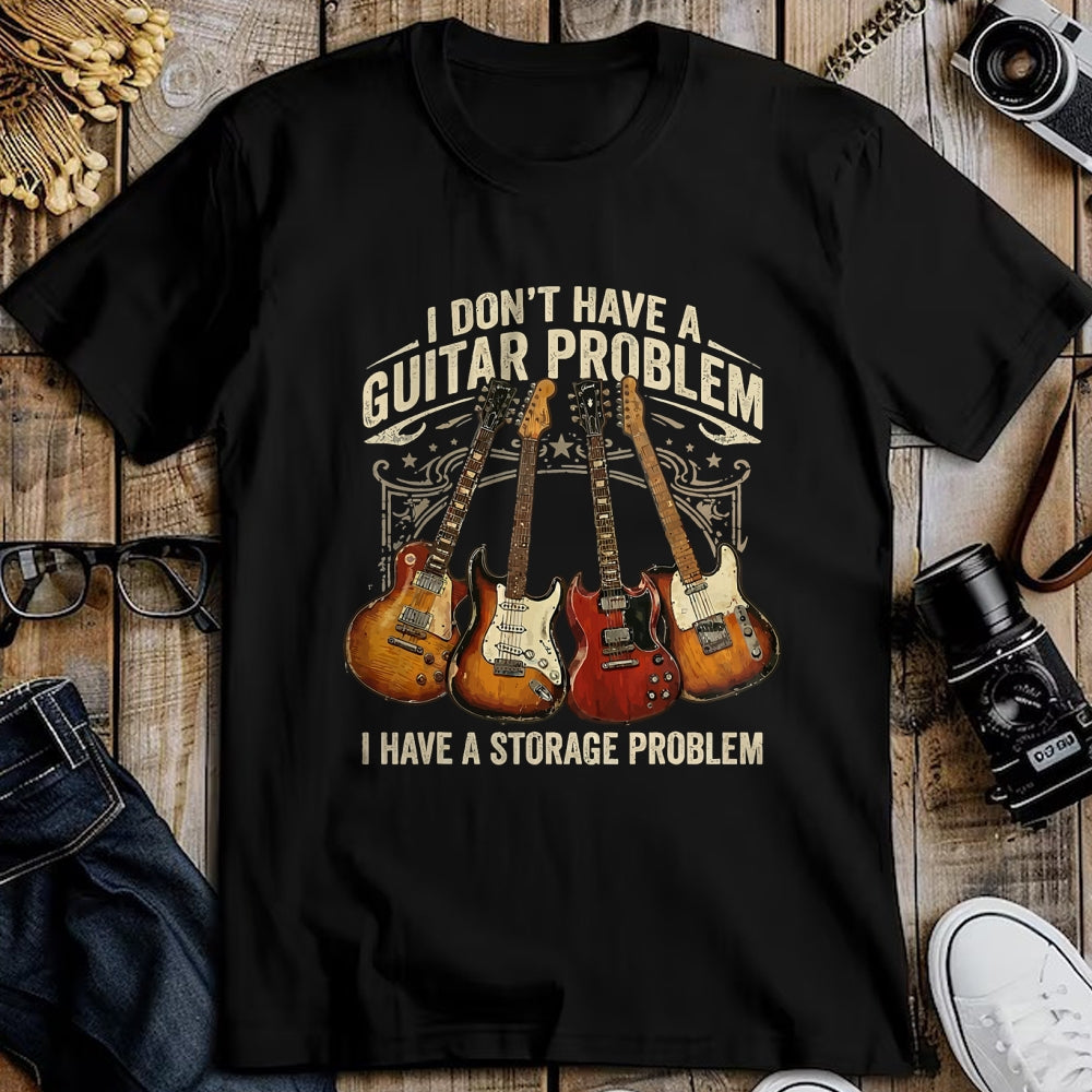 Guitar Lover Shirt, Funny Guitar UnisexT-Shirt/Hoodie/Sweatshirt HLT00 - No I Don_t Have A Guitar Problem I Have A Storage Problem T-Shirt (1)