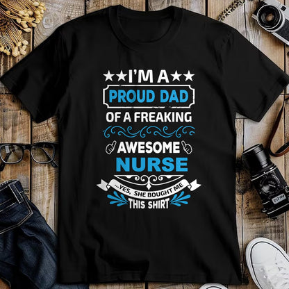 Gift for Dad Shirt, Funny Dad Unisex T-Shirt/Hoodie/Sweatshirt HLT00 – I’m a Proud Dad of a Freaking Awesome Nurse Father_s Long Sleeve T-Shirt