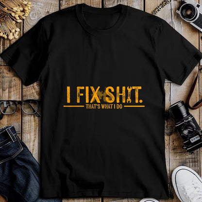 Best Mechanic Life Shirt, Funny Mechanic UnisexT-Shirt/Hoodie/Sweatshirt HLT00 - I Fix Shit That's What I Do Funny T-Shirt Tee for Men Women Mechanics Engineers (1)