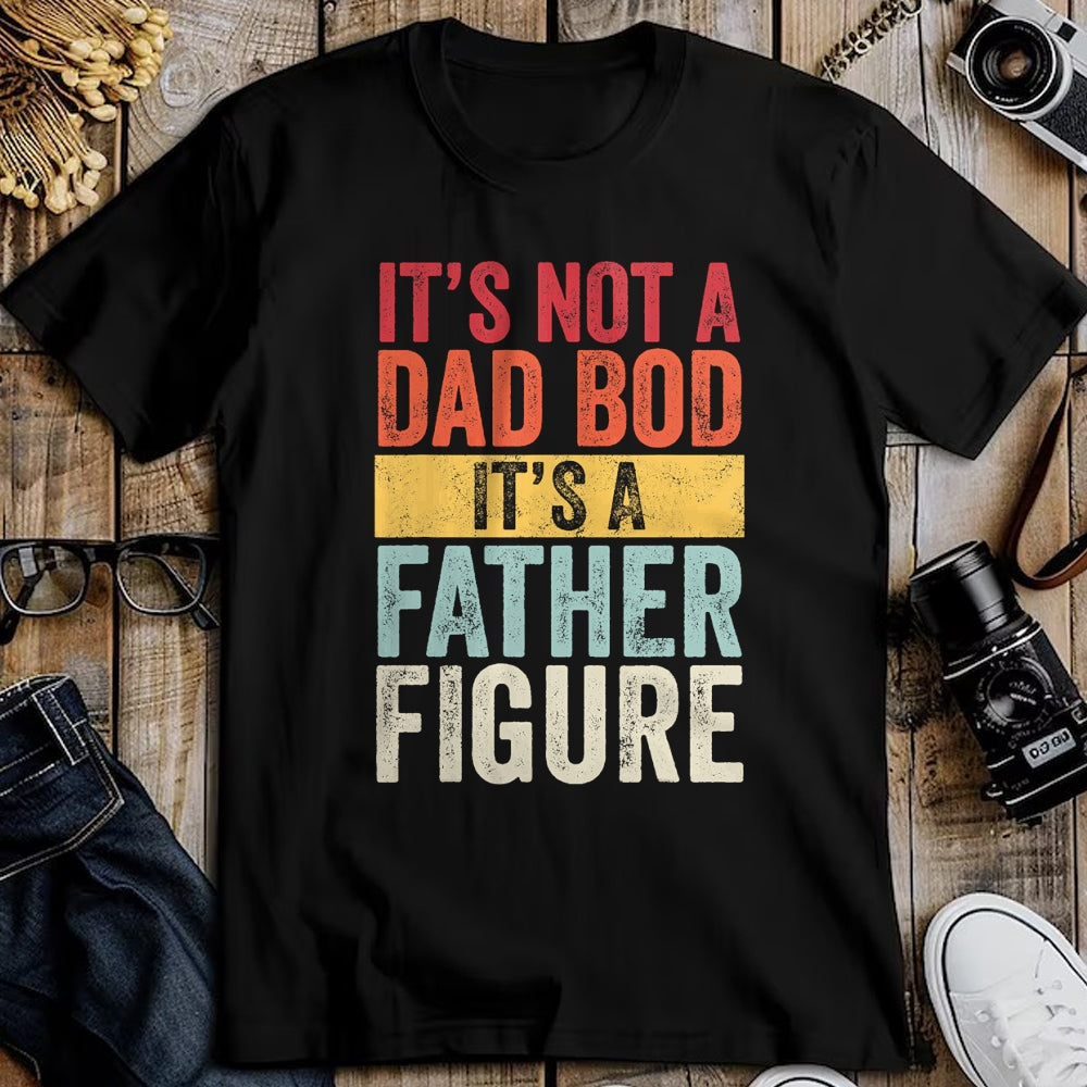 Gift for Dad Shirt, Funny Dad Unisex T-Shirt/Hoodie/Sweatshirt HLT00 – Mens It_s Not A Dad Bod It_s A Father Figure, Funny Retro Vintage,Short Sleeve T-Shirt