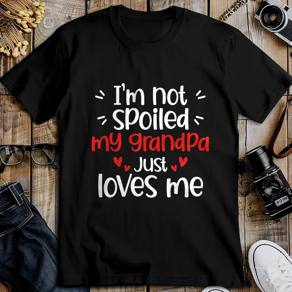 Best Wife Shirt, Wife and Husband Unisex T-Shirt/Hoodie/Sweatshirt HLT00 - I'm Not Spoiled My Grandpa Loves Me Funny Kids Best Friend T-Shirt