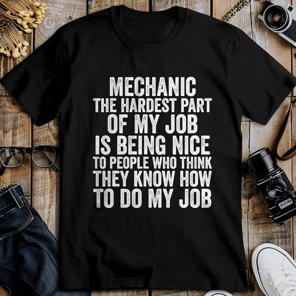 Best Mechanic Life Shirt, Funny Mechanic UnisexT-Shirt/Hoodie/Sweatshirt HLT00 - Hardest Part of My Job is Being Nice Funny Mechanic T-Shirt