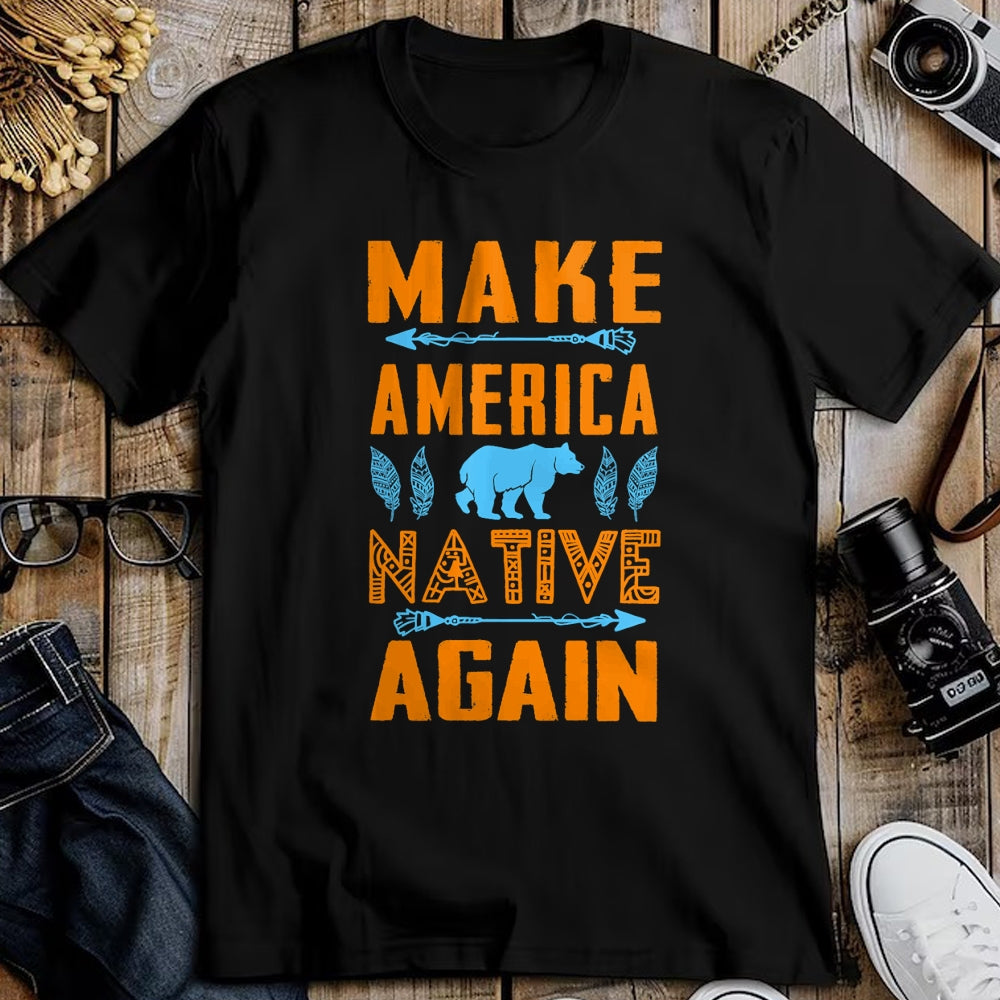 Native American T-Shirts, Vintage Native American Unisex T-Shirt/Hoodie/Sweatshirt HLT00 - Make America Native Again Pride Indian People
