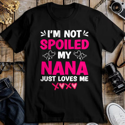 Best Wife Shirt, Wife and Husband Unisex T-Shirt/Hoodie/Sweatshirt HLT00 - I'm Not Spoiled My Nana Just Loves Me My Granddaughter Girls T-Shirt