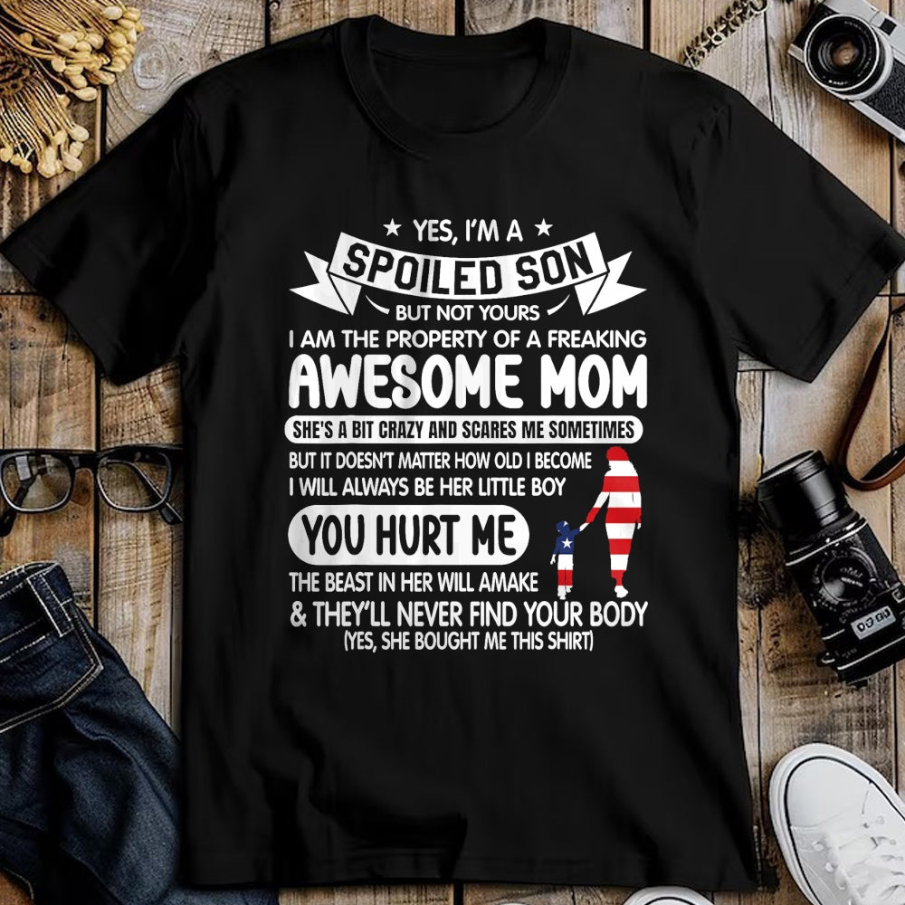 Gift for Mom Shirt, Funny Mom Unisex T-Shirt/Hoodie/Sweatshirt HLT00 - I'm A Spoiled Son But Not Yours Freaking Awesome Mom Vintage T-Shirt