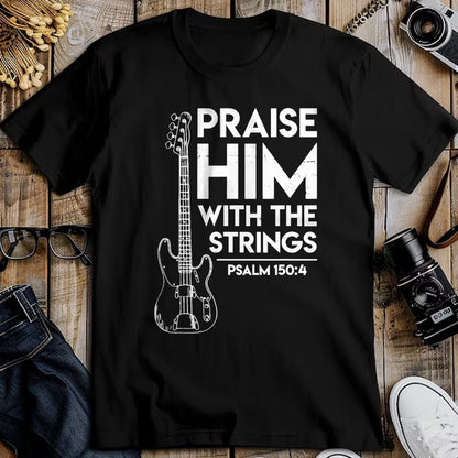 Guitar Lover Shirt, Funny Guitar UnisexT-Shirt/Hoodie/Sweatshirt HLT00 - Praise Him - Christian Worship - Bass Guitar Player T-Shirt T-Shirt