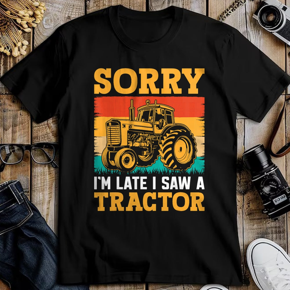 Best Farmer Life Shirt, Funny Farmer UnisexT-Shirt/Hoodie/Sweatshirt HLT00 - Sorry I'm Late I Saw A Tractor T-Shirt