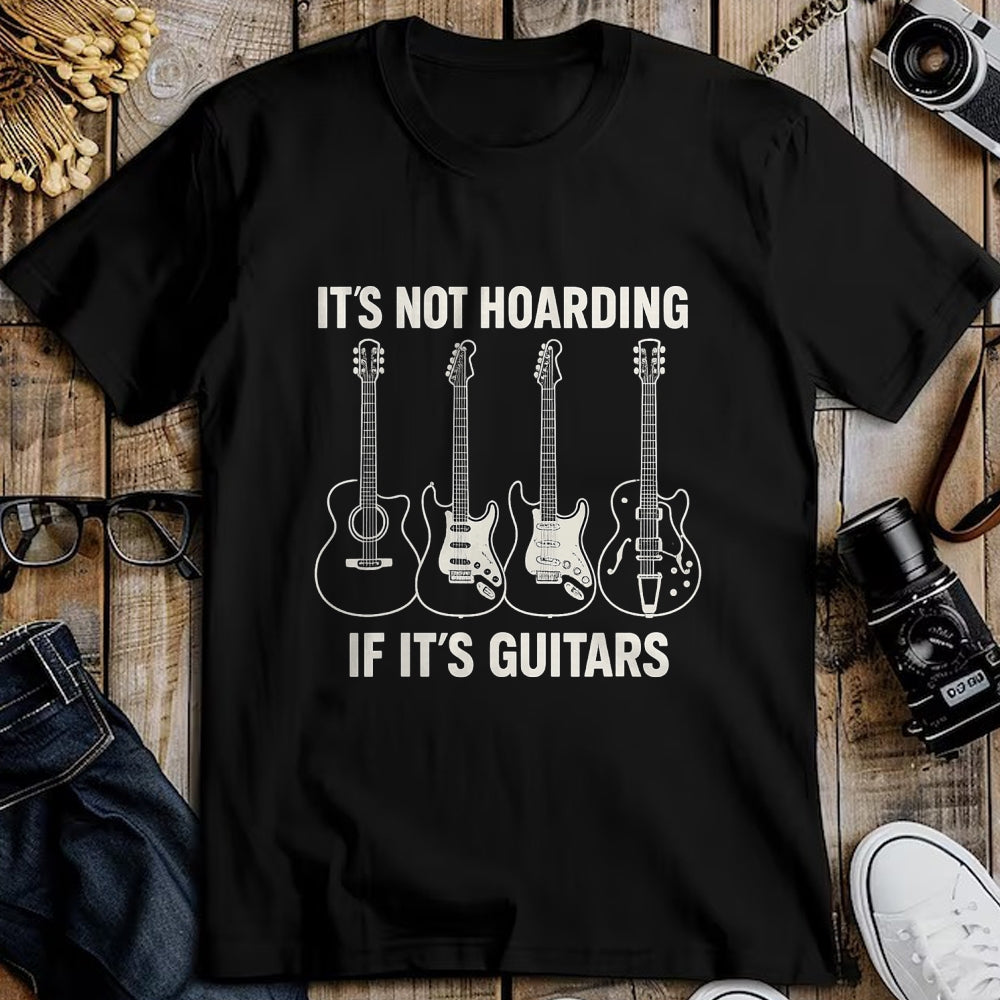 Guitar Lover Shirt, Funny Guitar UnisexT-Shirt/Hoodie/Sweatshirt HLT00 - It’s Not Hoarding If It’s Guitars Gifts Father_s Day T-Shirt