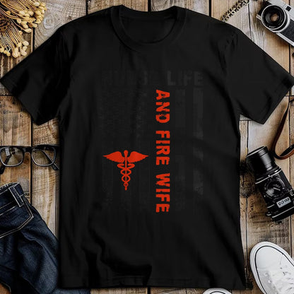 Funny Nurse Shirt, Nurse Unisex T-Shirt/Hoodie/Sweatshirt HLT00 - Fire Wife Nurse Life Firefighter Wife Nurse T-Shirt