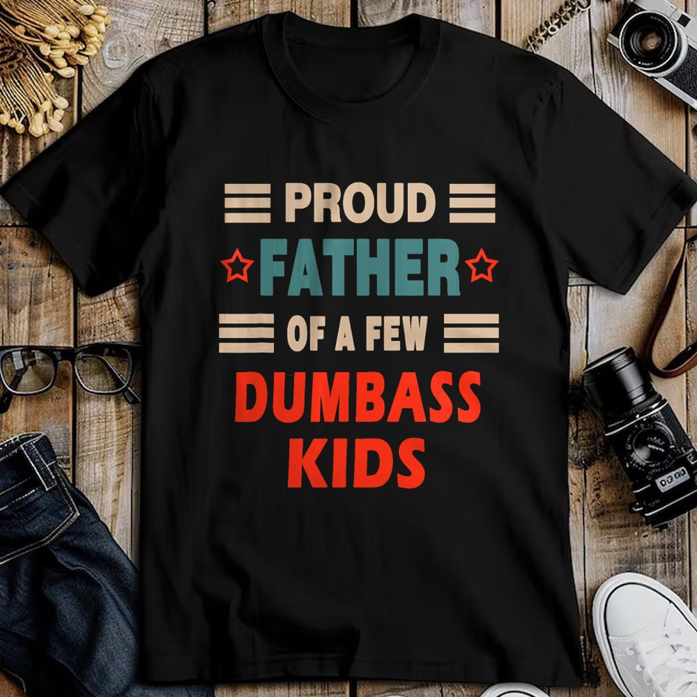 Gift for Dad Shirt, Funny Dad Unisex T-Shirt/Hoodie/Sweatshirt HLT00 – Funny Father_s Day Proud Father Of A Few Dumbass Kids Joke T-Shirt