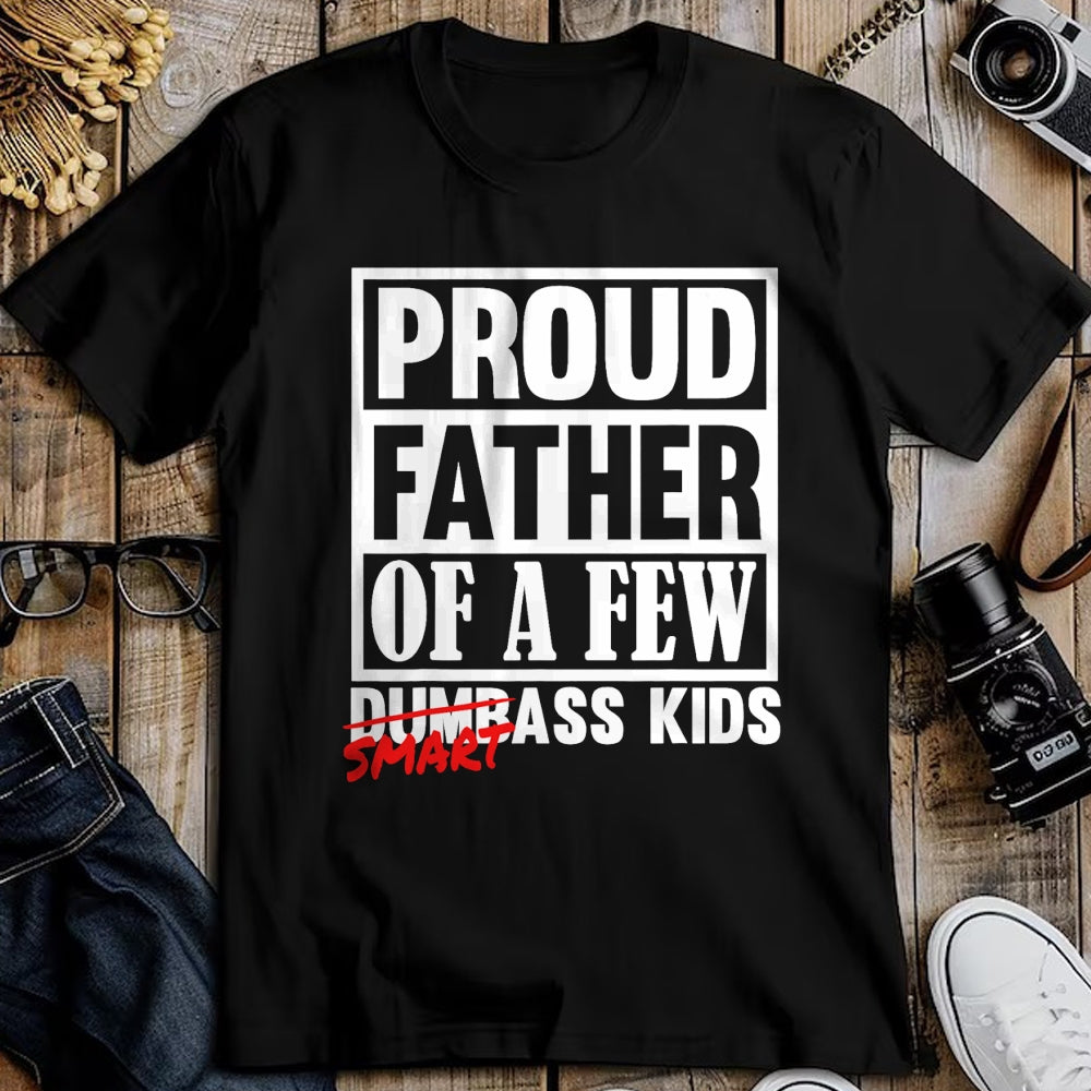 Gift for Dad Shirt, Funny Dad Unisex T-Shirt/Hoodie/Sweatshirt HLT00 – Proud Father of a Few Smartass Kids Funny Fathers Day T-Shirt