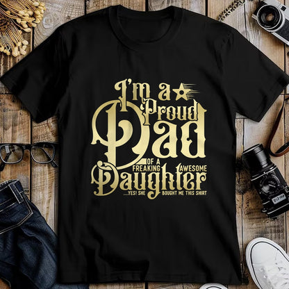 Gift for Dad Shirt, Funny Dad Unisex T-Shirt/Hoodie/Sweatshirt HLT00 – Mens Father_s Day - I_m a Proud Dad of Freaking Awesome Daughter T-Shirt