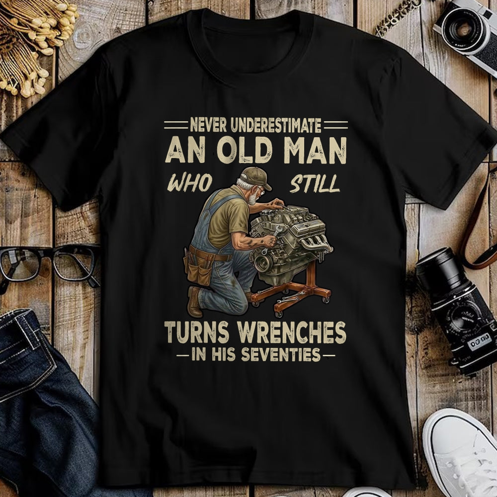 Best Mechanic Life Shirt, Funny Mechanic UnisexT-Shirt/Hoodie/Sweatshirt HLT00 - Never Underestimate an Old Man Who Still Turns Wrenches T-Shirt